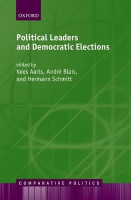 Political Leaders and Democratic Elections by Kees Aarts