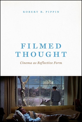 Filmed Thought: Cinema as Reflective Form book