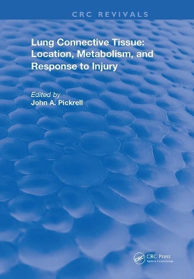 Lung Connective Tissue: Location, Metabolism, and Response to Injury by John Pickrell