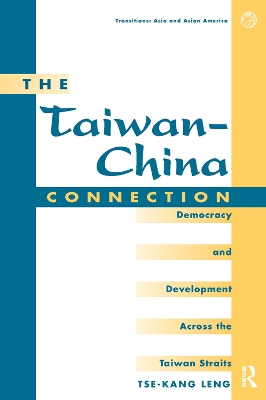 The Taiwan-china Connection: Democracy And Development Across The Taiwan Straits book