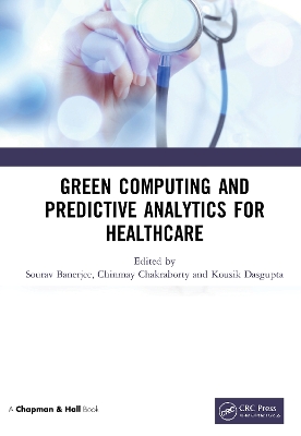 Green Computing and Predictive Analytics for Healthcare book