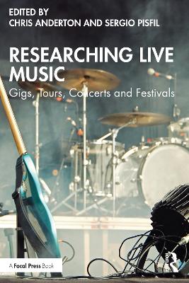 Researching Live Music: Gigs, Tours, Concerts and Festivals book