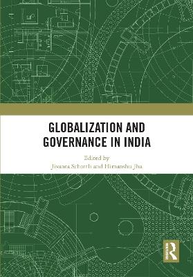 Globalization and Governance in India by Jivanta Schottli