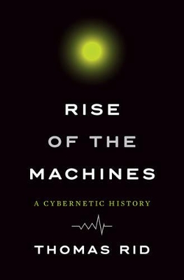 Rise of the Machines by Thomas Rid