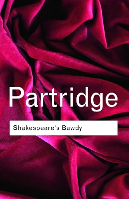 Shakespeare's Bawdy by Eric Partridge