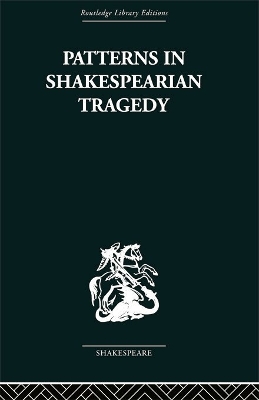 Patterns in Shakespearian Tragedy by Irving Ribner