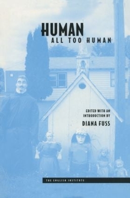 Human, All Too Human by Diana Fuss