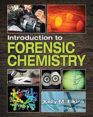 Introduction to Forensic Chemistry by Kelly M. Elkins