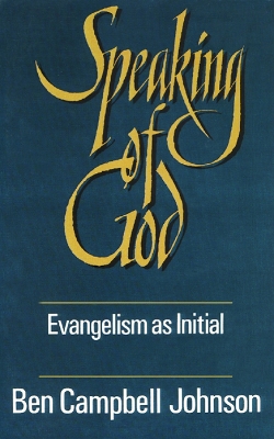 Speaking of God: Evangelism as Initial Spiritual Guidance book