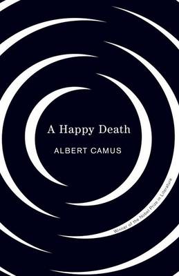 Happy Death by Albert Camus