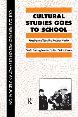 Cultural Studies Goes to School by David Buckingham