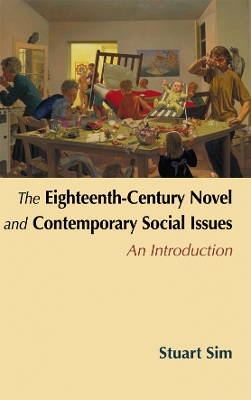 The Eighteenth-century Novel and Contemporary Social Issues by Stuart Sim