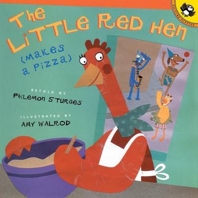 Little Red (Hen Makes a Pizza) by Philemon Sturges