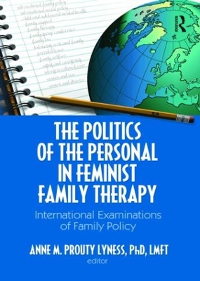 The Politics of the Personal in Feminist Family Therapy by Anne M. Prouty Lyness