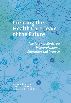 Creating the Health Care Team of the Future by Sioban Nelson