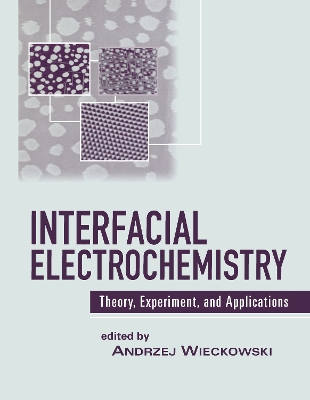 Interfacial Electrochemistry: Theory: Experiment, and Applications book