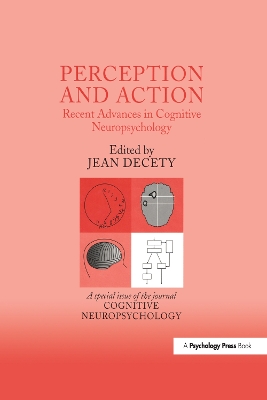 Perception and Action: Recent Advances in Cognitive Neuropsychology by Jean Decety