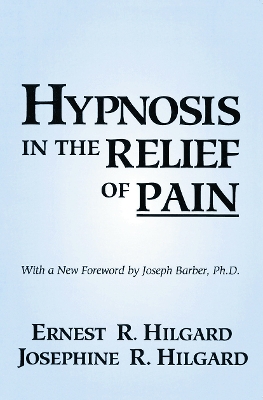 Hypnosis In The Relief Of Pain by Ernest R. Hilgard