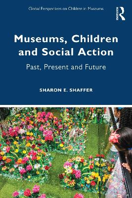 Museums, Children and Social Action: Past, Present and Future book