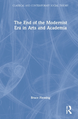 The End of the Modernist Era in Arts and Academia book