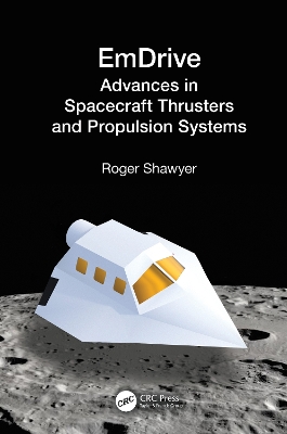 EmDrive: Advances in Spacecraft Thrusters and Propulsion Systems book