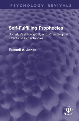 Self-Fulfilling Prophecies: Social, Psychological, and Physiological Effects of Expectancies book