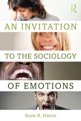 Invitation to the Sociology of Emotions by Scott Harris