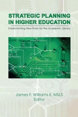Strategic Planning in Higher Education by James F Williams Ii