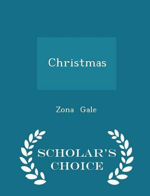 Christmas - Scholar's Choice Edition by Zona Gale