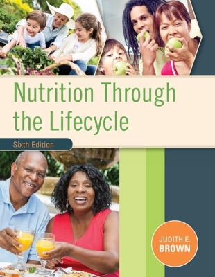 Nutrition Through the Life Cycle by Judith Brown