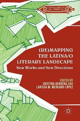 (Re)mapping the Latina/o Literary Landscape book