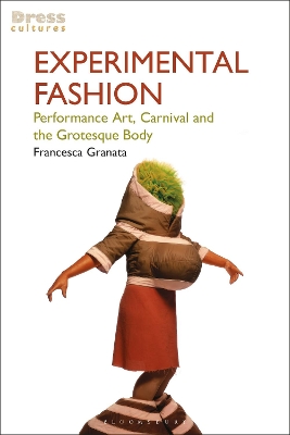 Experimental Fashion: Performance Art, Carnival and the Grotesque Body book