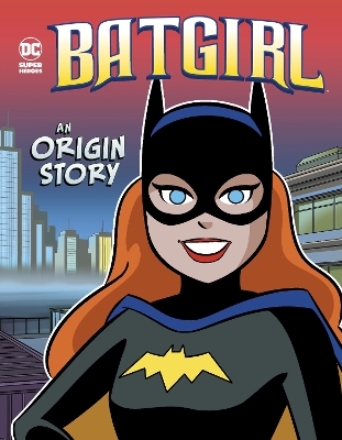 Batgirl: An Origin Story by Laurie S Sutton