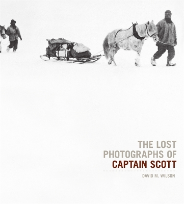 Lost Photographs Of Captain Scott book