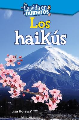 La vida en n meros: Los haik s (Life in Numbers: Write Haiku) by Lisa Holewa