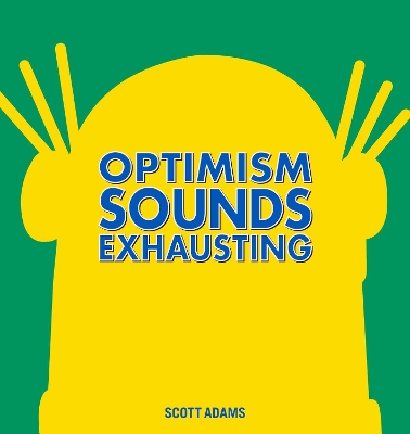 Optimism Sounds Exhausting book