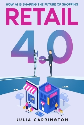 Retail 4.0: How AI is Shaping the Future of Shopping book