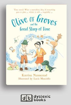 Olive of Groves and the Great Slurp of Time: Olive of Grove (book 2) by Katrina Nannestad