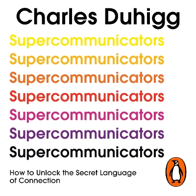 Supercommunicators: How to Unlock the Secret Language of Connection book