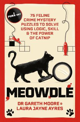 Meowdle: 75 Feline Crime Puzzles to Solve Using Logic, Skill and the Power of Catnip book