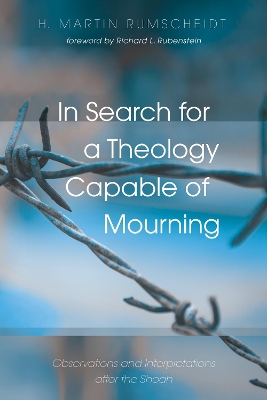 In Search for a Theology Capable of Mourning by H Martin Rumscheidt