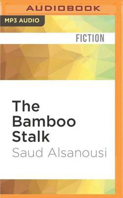 The Bamboo Stalk by Saud Alsanousi