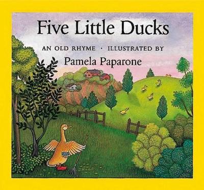 Five Little Ducks by Pamela Paparone