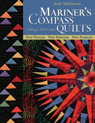 Mariners Compass Quilts Setting A New Course by Judy Mathieson