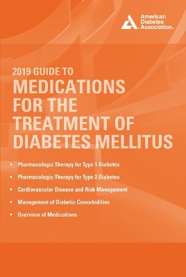 2019 Guide to Medications for the Treatment of Diabetes Mellitus book