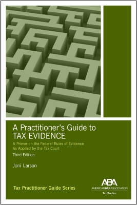 A Practitioner's Guide to Tax Evidence, Third Edition book