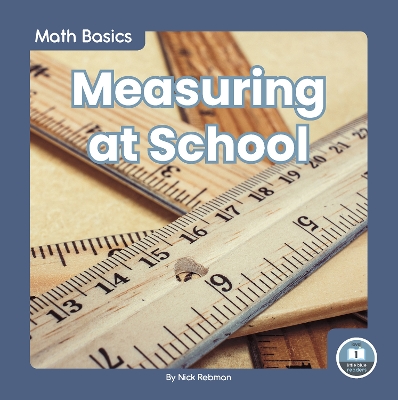 Math Basics: Measuring at School by Nick Rebman