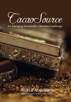 Cacao Source: An emerging sustainable chocolate landscape book