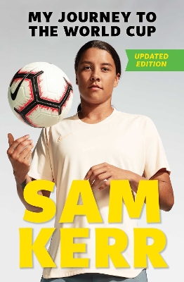 My Journey to the World Cup: Updated Edition by Sam Kerr