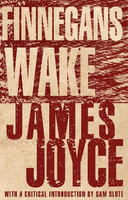 Finnegans Wake: With an introduction by Dr Sam Slote of Trinity College Dublin book